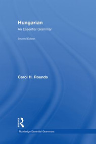 Hungarian: An Essential Grammar by Carol Rounds, 9780415498678