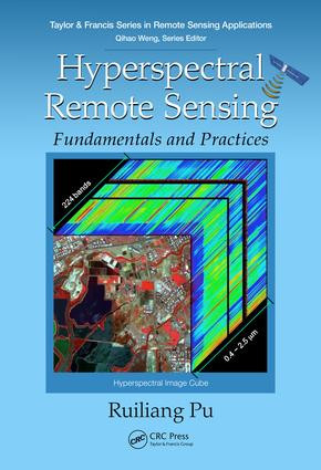 Hyperspectral Remote Sensing (Fundamentals and Practices) by Ruiliang Pu, 9781498731591