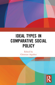 Ideal Types in Comparative Social Policy by Christian Aspalter, 9780367279769