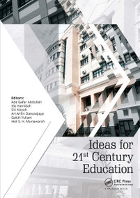 Ideas for 21st Century Education (Proceedings of the Asian Education Symposium (AES 2016), November 22-23, 2016, Bandung, Indonesia) by Ade Gafar Abdullah, Ida Hamidah, Siti Aisyah, Ari Arifin Danuwijaya, Galuh Yuliani, Heli S.H. Munawaroh, 9781138053434