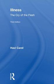 Illness (The Cry of the Flesh) by Havi Carel, 9781138704312