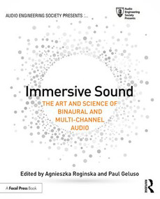 Immersive Sound (The Art and Science of Binaural and Multi-Channel Audio) by Agnieszka Roginska, Paul Geluso, 9781138900004