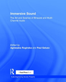 Immersive Sound (The Art and Science of Binaural and Multi-Channel Audio) by Agnieszka Roginska, Paul Geluso, 9781138900011