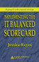 Implementing the IT Balanced Scorecard (Aligning IT with Corporate Strategy) by Jessica Keyes, 9780849326219