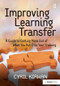 Improving Learning Transfer (A Guide to Getting More Out of What You Put Into Your Training) by Cyril Kirwan, 9780566088445