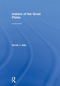 Indians of the Great Plains by Daniel J. Gelo, 9781138893399