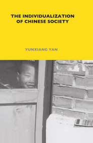 The Individualization of Chinese Society by Yunxiang Yan, 9781847883797