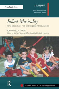 Infant Musicality (New Research for Educators and Parents) by Johannella Tafuri, 9780754665069
