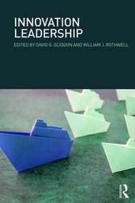 Innovation Leadership by David Gliddon, William Rothwell, 9781138036871