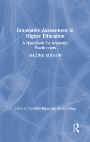Innovative Assessment in Higher Education (A Handbook for Academic Practitioners) by Cordelia Bryan, Karen Clegg, 9781138581180