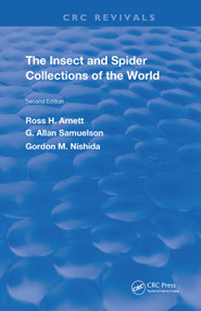 The Insect & Spider Collections of the World by Ross H. Arnett, Jr., G. Allan Samuelson, Gordon M. Nishida, 9780367250690