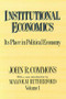 Institutional Economics (Its Place in Political Economy, Volume 1) by Sam Sebesta, 9781138526150