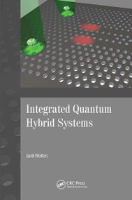 Integrated Quantum Hybrid Systems by Janik Wolters, 9789814463829
