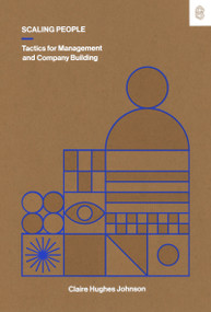 Scaling People (Tactics for Management and Company Building) by Claire Hughes Johnson, 9781953953674