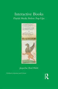 Interactive Books (Playful Media before Pop-Ups) by Jacqueline Reid-Walsh, 9780415858458