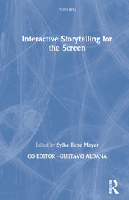 Interactive Storytelling for the Screen by Sylke Rene Meyer, 9780367819989