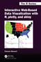 Interactive Web-Based Data Visualization with R, plotly, and shiny by Carson Sievert, 9781138331457