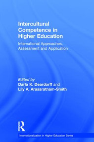 Intercultural Competence in Higher Education (International Approaches, Assessment and Application) by Darla Deardorff, Lily Arasaratnam-Smith, 9781138693845