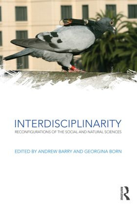 Interdisciplinarity (Reconfigurations of the Social and Natural Sciences) by Andrew Barry, Georgina Born, 9780415578929