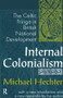 Internal Colonialism (The Celtic Fringe in British National Development) by Michael Hechter, 9781138526242