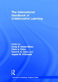 The International Handbook of Collaborative Learning by Cindy Hmelo-Silver, Clark Chinn, Carol Chan, Angela O'Donnell, 9780415805735