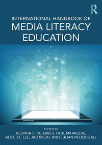 International Handbook of Media Literacy Education by Belinha S. De Abreu, Paul Mihailidis, Jad Melki, 9781138645509