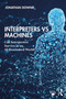 Interpreters vs Machines (Can Interpreters Survive in an AI-Dominated World?) by Jonathan Downie, 9781138586420