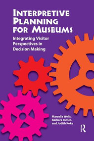 Interpretive Planning for Museums (Integrating Visitor Perspectives in Decision Making) by Marcella Wells, Barbara H Butler, Judith Koke, 9781611321562
