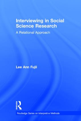 Interviewing in Social Science Research (A Relational Approach) by Lee Ann Fujii, 9780415843720