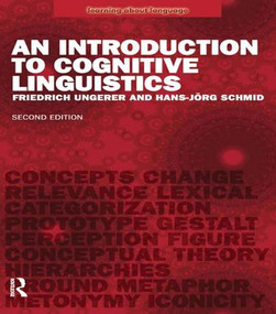 An Introduction to Cognitive Linguistics by Friedrich Ungerer, Hans-Jorg Schmid, 9781138131477