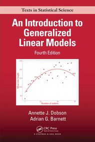 An Introduction to Generalized Linear Models by Annette J. Dobson, Adrian G. Barnett, 9781138741515