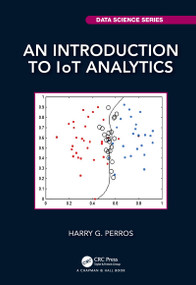 An Introduction to IoT Analytics by Harry G. Perros, 9780367687823