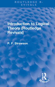 Introduction to Logical Theory (Routledge Revivals) by P. F. Strawson, 9780415618571