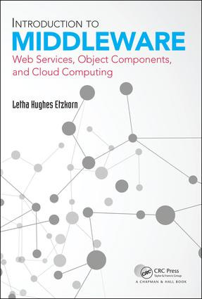 Introduction to Middleware (Web Services, Object Components, and Cloud Computing) by Letha Hughes Etzkorn, 9781498754071