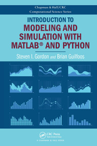 Introduction to Modeling and Simulation with MATLAB® and Python by Steven I. Gordon, Brian Guilfoos, 9781498773874