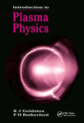 Introduction to Plasma Physics by R.J Goldston, 9781138458314