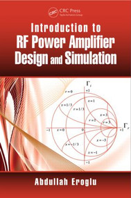 Introduction to RF Power Amplifier Design and Simulation by Abdullah Eroglu, 9781482231649