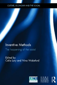 Inventive Methods (The Happening of the Social) by Celia Lury, Nina Wakeford, 9780415574815