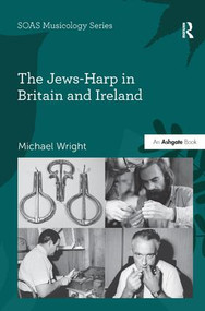 The Jews-Harp in Britain and Ireland by Michael Wright, 9781472414137