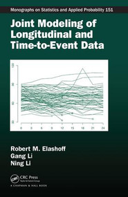 Joint Modeling of Longitudinal and Time-to-Event Data by Robert Elashoff, Gang li, Ning Li, 9781439807828