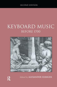 Keyboard Music Before 1700 by Alexander Silbiger, 9781138134010