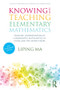 Knowing and Teaching Elementary Mathematics (Teachers' Understanding of Fundamental Mathematics in China and the United States) by Liping Ma, 9780367443948