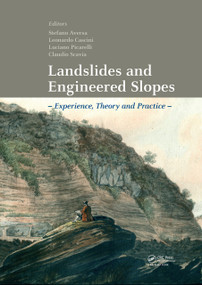 Landslides and Engineered Slopes. Experience, Theory and Practice by Stefano Aversa, Leonardo Cascini, Luciano Picarelli, Claudio Scavia, 9781138029880
