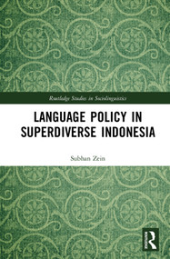 Language Policy in Superdiverse Indonesia by Subhan Zein, 9780367029548
