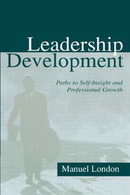 Leadership Development (Paths To Self-insight and Professional Growth) by Manuel London, 9780805838510