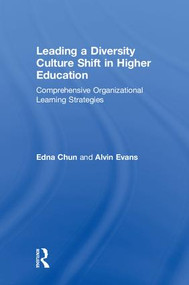 Leading a Diversity Culture Shift in Higher Education (Comprehensive Organizational Learning Strategies) by Edna Chun, Alvin Evans, 9781138280694
