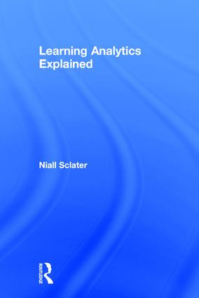Learning Analytics Explained by Niall Sclater, 9781138931725