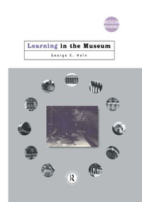 Learning in the Museum by George E. Hein, 9780415097758
