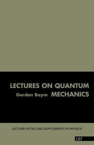 Lectures On Quantum Mechanics by Gordon Baym, 9780805306675