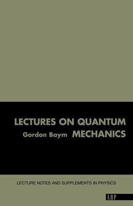 Lectures On Quantum Mechanics by Gordon Baym, 9780805306675